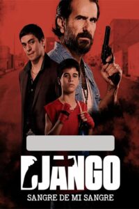 Django: Sangre de mi sangre 2018 on netflix