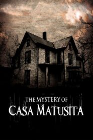 The Mystery of Casa Matusita 2016 on netflix