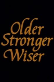 Older, Stronger, Wiser 1989 on netflix