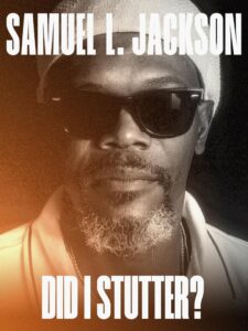 Samuel L. Jackson: Did I Stutter? 2023 on netflix