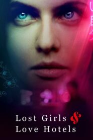 Lost Girls & Love Hotels 2020 on netflix