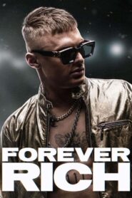 Forever Rich 2021 on netflix