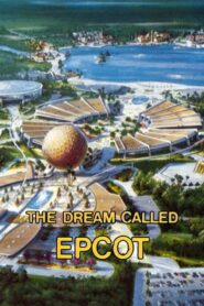 The Dream Called EPCOT 1981 on netflix