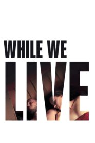 While We Live 2017 on netflix