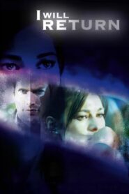 I Will Return 2009 on netflix