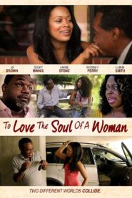 To Love The Soul Of A Woman 2017 on netflix