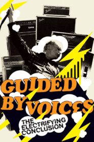 Guided By Voices: The Electrifying Conclusion 2005 on netflix