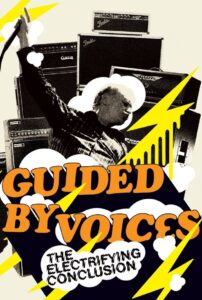 Guided By Voices: The Electrifying Conclusion 2005 on netflix