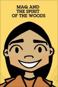 Maq and the Spirit of the Woods 2006 on netflix