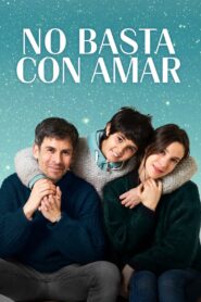 No basta con amar 2019 on netflix