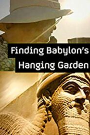 Finding Babylon’s Hanging Garden 2015 on netflix