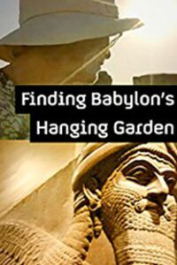 Finding Babylon’s Hanging Garden 2015 on netflix