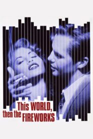 This World, Then the Fireworks 1997 on netflix