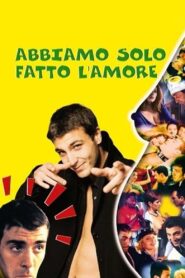 Abbiamo solo fatto l’amore 1998 on netflix