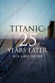 Titanic: 25 Years Later with James Cameron 2023 on netflix