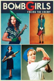 Bomb Girls: Facing the Enemy 2014 on netflix