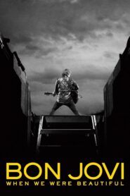 Bon Jovi | When We Were Beautiful 2009 on netflix