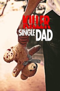 Killer Single Dad 2018 on netflix