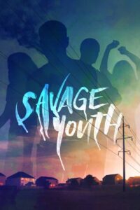 Savage Youth 2018 on netflix