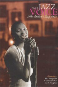 Jazz Voice – The Ladies sing Jazz Vol.2 2006 on netflix