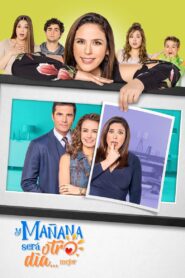 Y mañana será otro día mejor 2018 on netflix