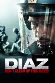 Diaz – Don’t Clean Up This Blood 2012 on netflix