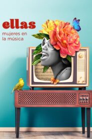 Ellas: Mujeres en la música 2021 on netflix
