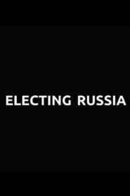 Electing Russia 2018 on netflix