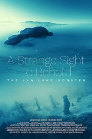 A Strange Sight to Behold: The Van Lake Monster 2022 on netflix