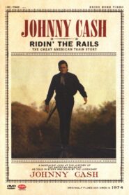 Johnny Cash: Ridin’ the Rails 2005 on netflix