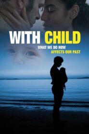With Child 2014 on netflix
