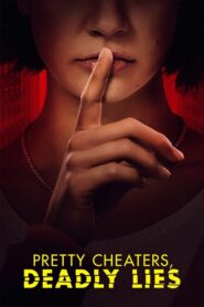 Pretty Cheaters, Deadly Lies 2020 on netflix