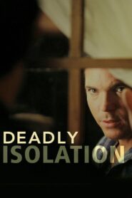 Deadly Isolation 2005 on netflix
