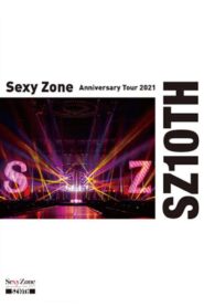 Sexy Zone Anniversary Tour 2021 SZ10TH 2022 on netflix
