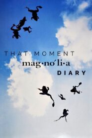 That Moment: Magnolia Diary 2000 on netflix