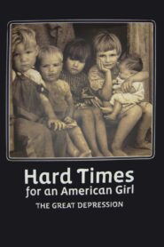 Hard Times for an American Girl: The Great Depression 2009 on netflix