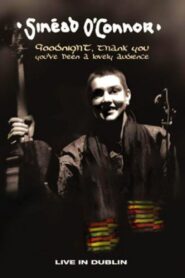 Sinead O’Connor – Goodnight, Thank You. You’ve Been a Lovely Audience 2003 on netflix