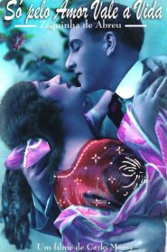 Só Pelo Amor Vale a Vida 2016 on netflix