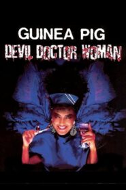 Guinea Pig Part 4: Devil Doctor Woman 1986 on netflix
