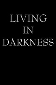Living in Darkness 2002 on netflix