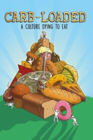 Carb-Loaded: A Culture Dying to Eat 2014 on netflix