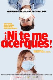 ¡Ni te me acerques! 2020 on netflix