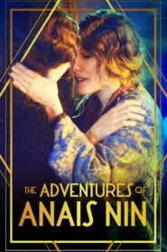 The Adventures of Anais Nin 2015 on netflix
