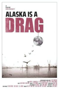 Alaska is a Drag 2012 on netflix