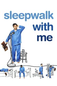 Sleepwalk with Me 2012 on netflix