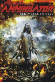 Annihilator: Ten Years In Hell 2006 on netflix