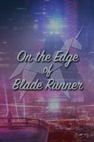 On the Edge of ‘Blade Runner’ 2000 on netflix