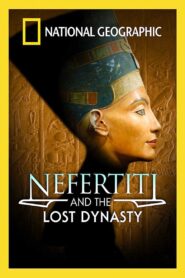 Nefertiti and the Lost Dynasty 2007 on netflix