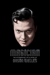 Magician: The Astonishing Life and Work of Orson Welles 2014 on netflix