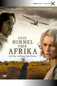 Kein Himmel über Afrika 2005 on netflix